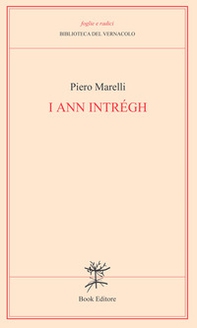 I ann intrégh (Gli anni interi) - Librerie.coop