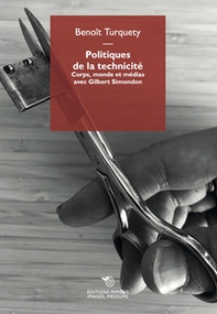 Politiques de la technicité. Corps, monde et médias avec Gilbert Simondon - Librerie.coop