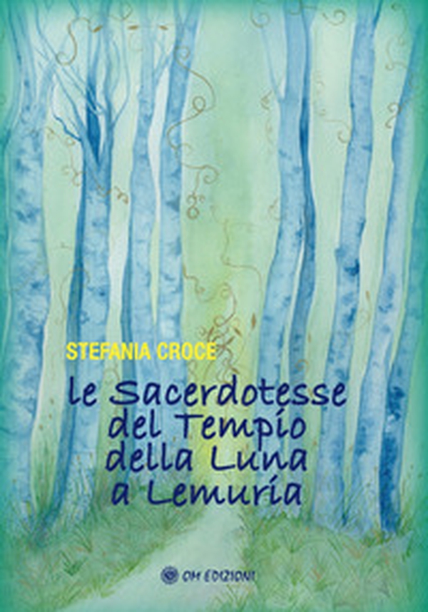Le sacerdotesse del Tempio della Luna a Lemuria - Librerie.coop Le sacerdotesse del Tempio della Luna a Lemuria - Librerie.coop