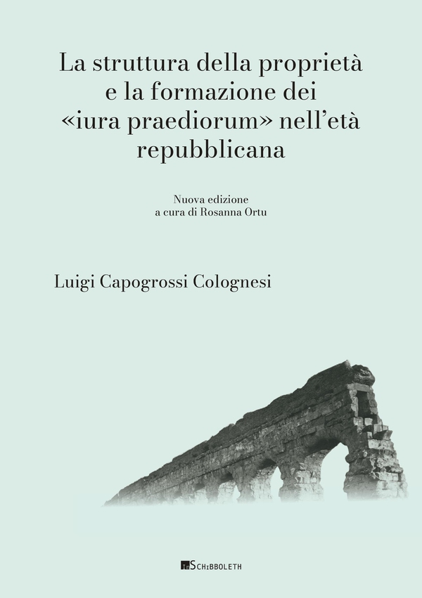 La struttura della proprietà e la formazione dei «iura praediorum» nell'età repubblicana - Librerie.coop