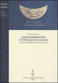 Linear Perspective in the Age of Galileo. Ludovico Cigoli's Prospettiva pratica - Librerie.coop