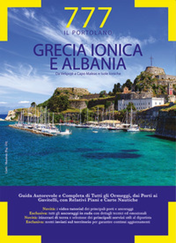777 porti e ancoraggi. Grecia ionica e Albania. Da Velipojë a Capo Maleas e Isole Ioniche - Librerie.coop 777 porti e ancoraggi. Grecia ionica e Albania. Da Velipojë a Capo Maleas e Isole Ioniche - Librerie.coop