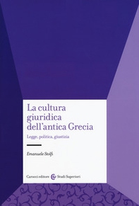 La cultura giuridica dell'antica Grecia. Legge, politica, giustizia - Librerie.coop La cultura giuridica dell'antica Grecia. Legge, politica, giustizia - Librerie.coop