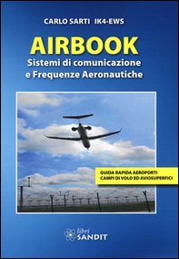 Airbook. Sistemi di comunicazione e frequenze aeronautiche - Librerie.coop