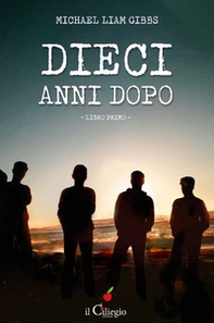 Dieci anni dopo - Librerie.coop Dieci anni dopo - Librerie.coop