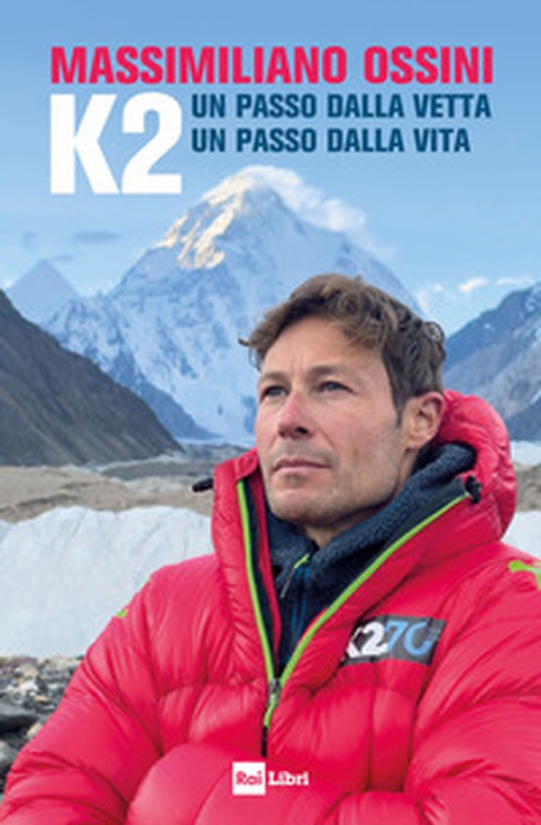 K2. Un passo dalla vetta. Un passo dalla vita - Librerie.coop K2. Un passo dalla vetta. Un passo dalla vita - Librerie.coop