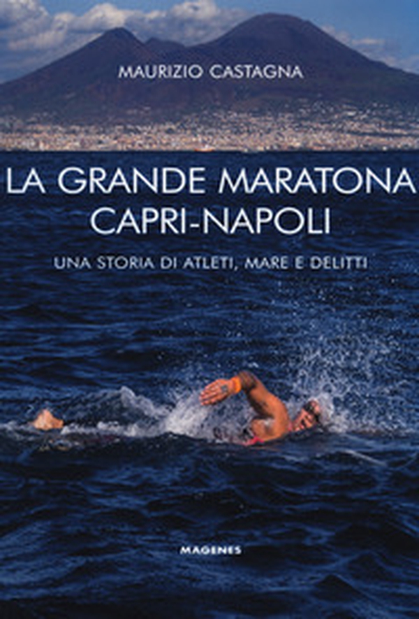 La grande maratona Capri-Napoli. Una storia di atleti, mare e delitti - Librerie.coop La grande maratona Capri-Napoli. Una storia di atleti, mare e delitti - Librerie.coop