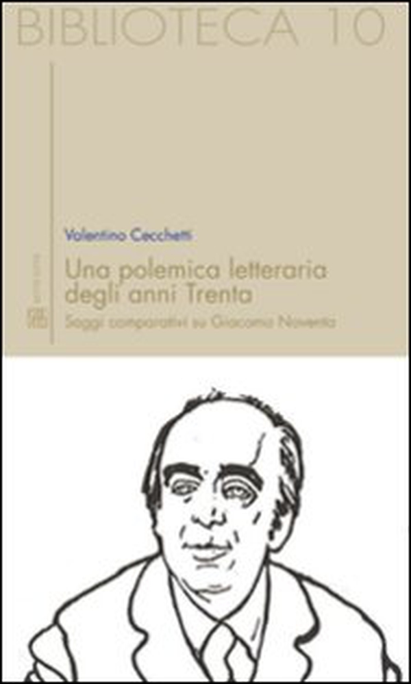 Una polemica letteraria degli anni Trenta. Saggi comparativi su Giacomo Noventa - Librerie.coop Una polemica letteraria degli anni Trenta. Saggi comparativi su Giacomo Noventa - Librerie.coop