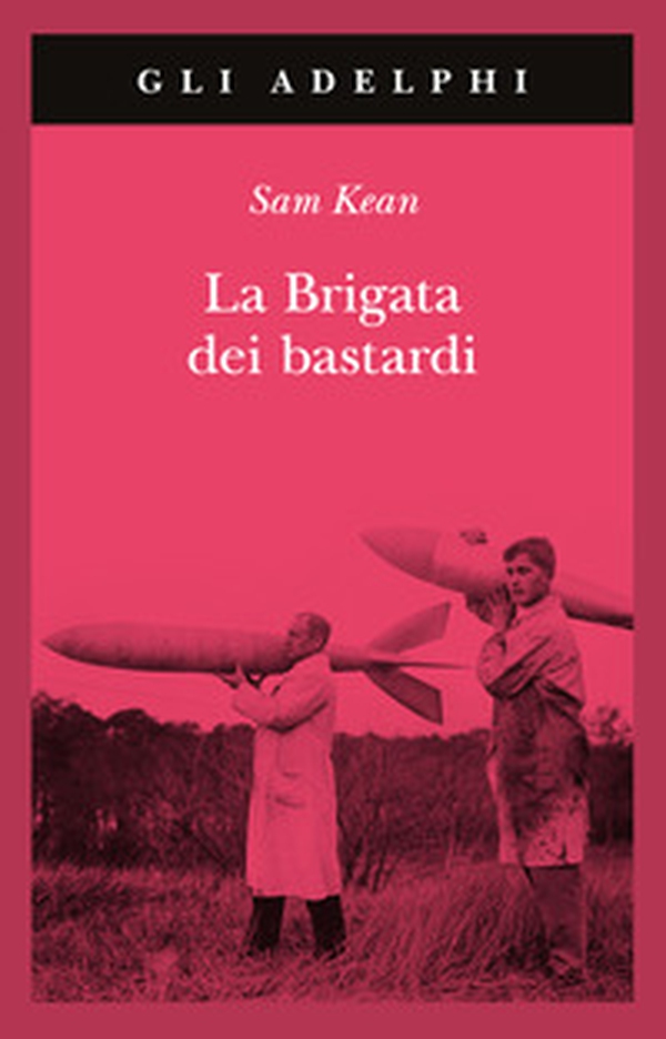 La brigata dei bastardi. La vera storia degli scienziati e delle spie che sabotarono la bomba atomica nazista - Librerie.coop La brigata dei bastardi. La vera storia degli scienziati e delle spie che sabotarono la bomba atomica nazista - Librerie.coop