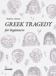Greek tragedy for beginners - Librerie.coop