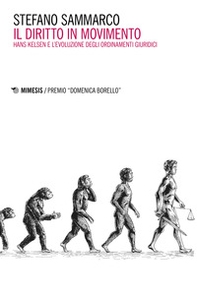 Il diritto in movimento. Hans Kelsen e l'evoluzione degli ordinamenti giuridici - Librerie.coop Il diritto in movimento. Hans Kelsen e l'evoluzione degli ordinamenti giuridici - Librerie.coop