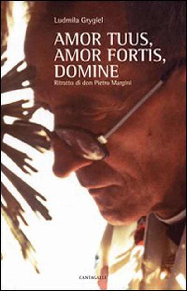 Amor tuus, amor fortis, Domine. Ritratto di don Pietro Margini - Librerie.coop Amor tuus, amor fortis, Domine. Ritratto di don Pietro Margini - Librerie.coop