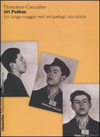 Jirí Pelikán. Un lungo viaggio nell'arcipelago socialista - Librerie.coop Jirí Pelikán. Un lungo viaggio nell'arcipelago socialista - Librerie.coop