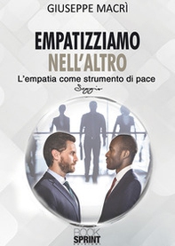 Empatizziamo nell'altro. L'empatia come strumento di pace - Librerie.coop Empatizziamo nell'altro. L'empatia come strumento di pace - Librerie.coop