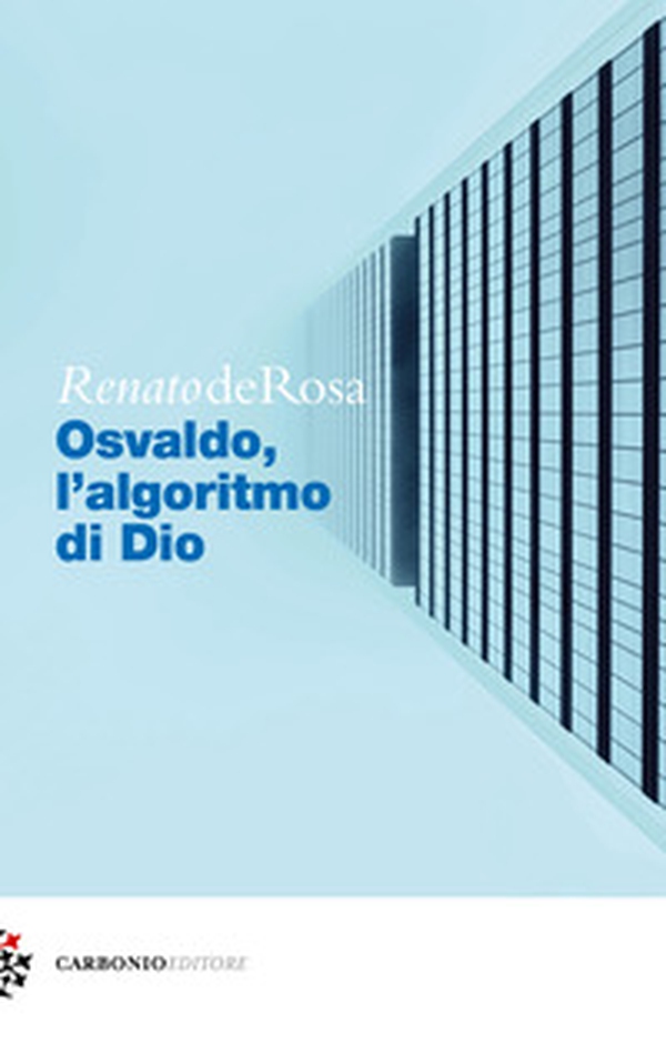 Osvaldo, l'algoritmo di Dio - Librerie.coop Osvaldo, l'algoritmo di Dio - Librerie.coop