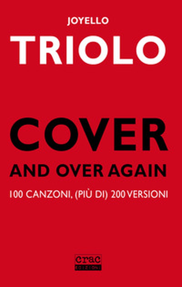 Cover and over again. 100 canzoni, (più di) 200 versioni - Librerie.coop Cover and over again. 100 canzoni, (più di) 200 versioni - Librerie.coop
