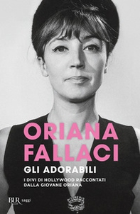 Gli adorabili. I divi di Hollywood raccontati dalla giovane Oriana - Librerie.coop