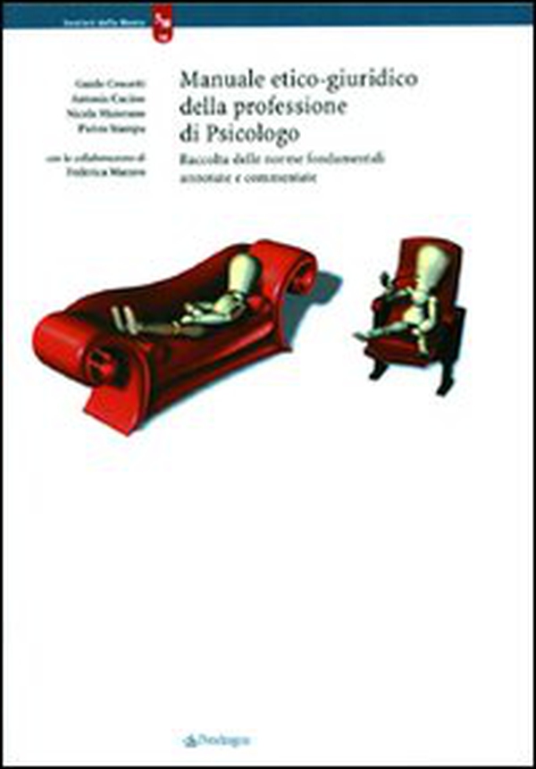 Manuale etico-giuridico della professione di psicologo. Raccolta delle norme fondametnali annotate e commentate - Librerie.coop Manuale etico-giuridico della professione di psicologo. Raccolta delle norme fondametnali annotate e commentate - Librerie.coop