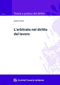 L'arbitrato nel diritto del lavoro - Librerie.coop