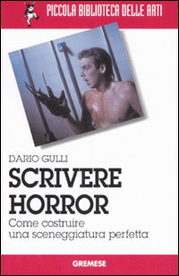 Scrivere horror. Come costruire una sceneggiatura perfetta - Librerie.coop Scrivere horror. Come costruire una sceneggiatura perfetta - Librerie.coop