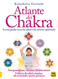 Atlante dei chakra. La tua guida verso la salute e la crescita spirituale - Librerie.coop Atlante dei chakra. La tua guida verso la salute e la crescita spirituale - Librerie.coop