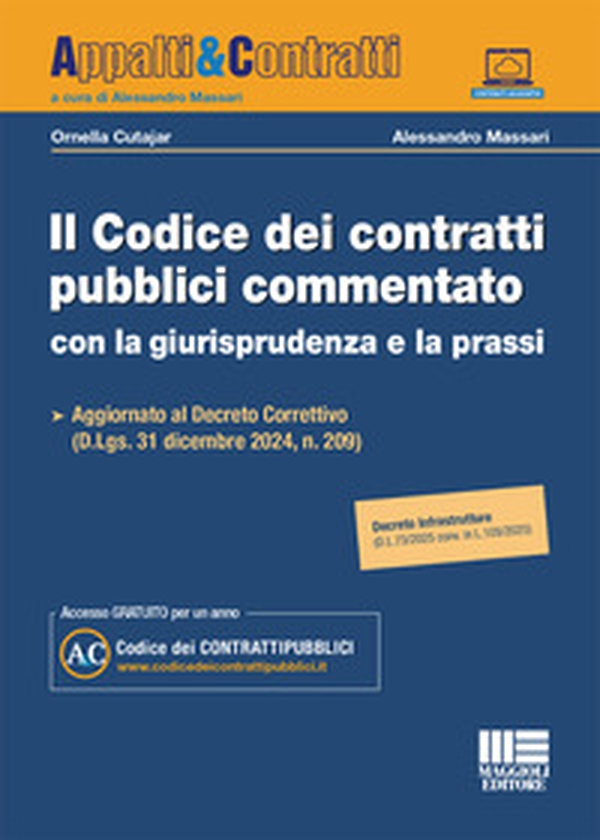 Il codice dei contratti pubblici commentato con la giurisprudenza e la prassi. Aggiornato al Decreto Correttivo (D.Lgs. 31 Dicembre 2024, n. 209) al Decreto Infrastrutture (D.L. 21 maggio 2025, n. 73 conv. con modif. in legge 18 luglio 2025, n. 105) al De - Librerie.coop