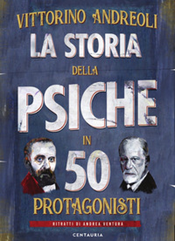 La storia della psiche in 50 protagonisti - Librerie.coop