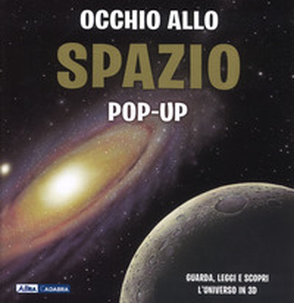 Occhio allo spazio. Libro pop-up - Librerie.coop Occhio allo spazio. Libro pop-up - Librerie.coop