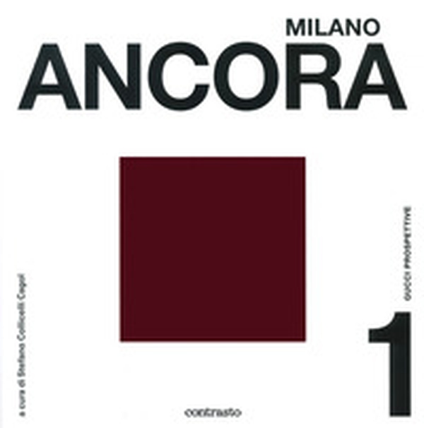 Milano ancora. Gucci prospettive - Vol. 1 - Librerie.coop Milano ancora. Gucci prospettive - Vol. 1 - Librerie.coop