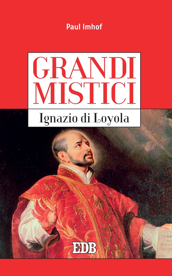 Grandi mistici. Ignazio di Loyola - Librerie.coop Grandi mistici. Ignazio di Loyola - Librerie.coop