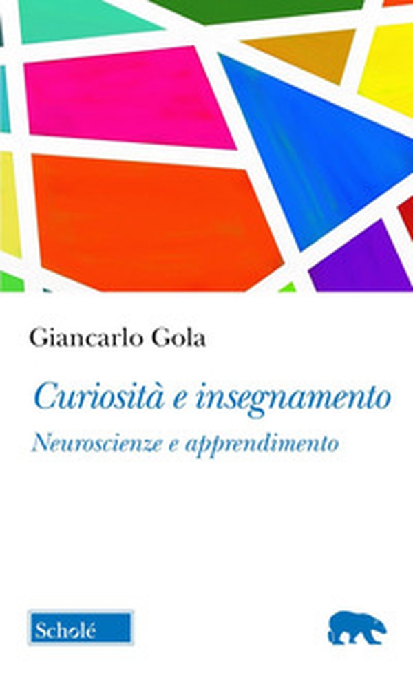 Curiosità e insegnamento. Neuroscienze e apprendimento - Librerie.coop