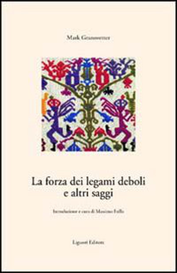 La forza dei legami deboli e altri saggi - Librerie.coop La forza dei legami deboli e altri saggi - Librerie.coop