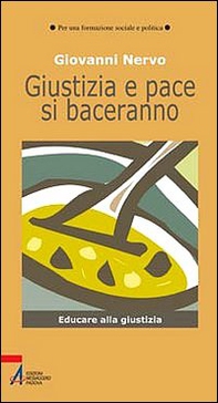 Giustizia e pace si baceranno. Educare alla giustizia - Librerie.coop