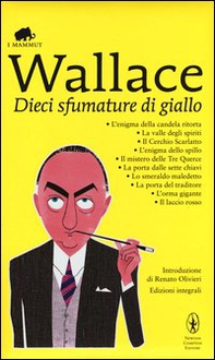 Dieci sfumature di giallo: L'enigma della candela ritorta-La valle degli spiriti-Il cerchio scarlatto-L'enigma dello spillo-Il mistero delle tre querce... - Librerie.coop
