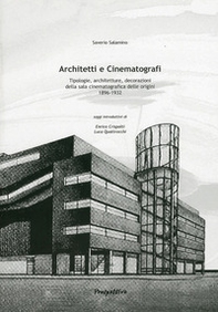 Architetti e cinematografi. Tipologie, architetture, decorazioni della sala cinematografica delle orgini (1896-1932) - Librerie.coop