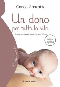 Un dono per tutta la vita. Guida all'allattamento materno - Librerie.coop Un dono per tutta la vita. Guida all'allattamento materno - Librerie.coop