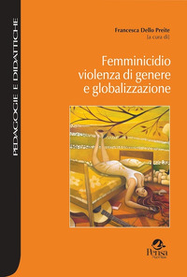 Femminicidio violenza di genere e globalizzazione - Librerie.coop Femminicidio violenza di genere e globalizzazione - Librerie.coop