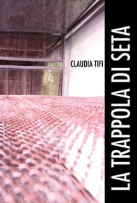 La trappola di seta - Librerie.coop
