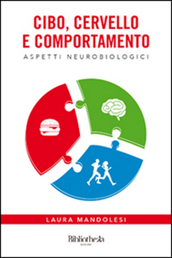 Cibo, cervello e comportamento. Aspetti neurobiologici - Librerie.coop Cibo, cervello e comportamento. Aspetti neurobiologici - Librerie.coop