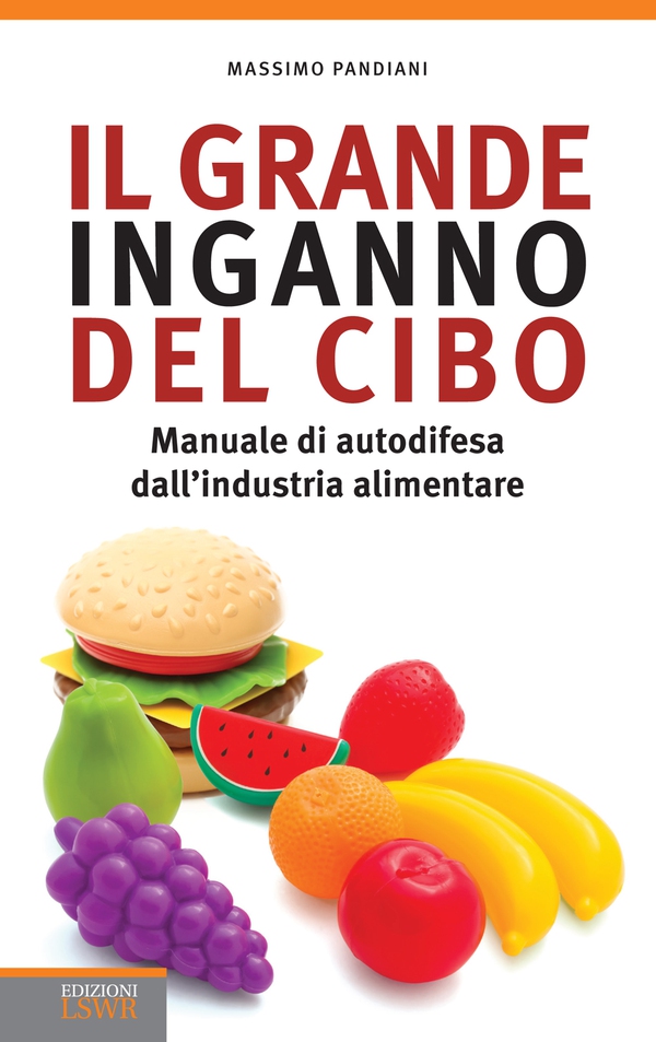 Il grande inganno del cibo - Librerie.coop Il grande inganno del cibo - Librerie.coop