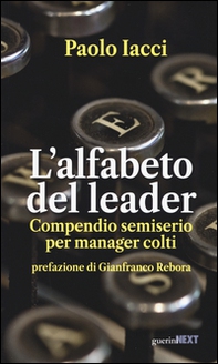 L'alfabeto del leader. Compendio semiserio per manager colti - Librerie.coop L'alfabeto del leader. Compendio semiserio per manager colti - Librerie.coop