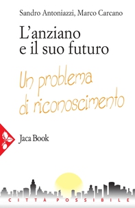 L'anziano e il suo futuro - Librerie.coop