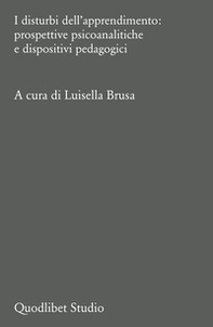 I disturbi dell'apprendimento: prospettive psicoanalitiche e dispositivi pedagogici - Librerie.coop