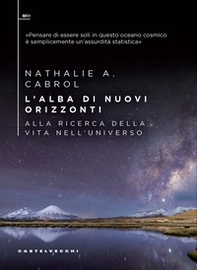 L'alba di nuovi orizzonti. Alla ricerca della vita nell'universo - Librerie.coop L'alba di nuovi orizzonti. Alla ricerca della vita nell'universo - Librerie.coop