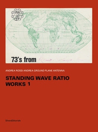 Andrea Rossi Andrea Ground Plane Antenna. Standing wave ratio works 1. Ediz. italiana e inglese - Librerie.coop