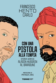 Con una pistola alla tempia. Storia vera di Aladin Hussain al Baraduni - Librerie.coop