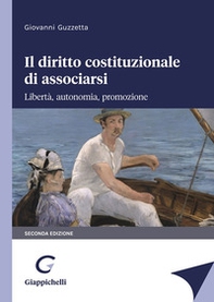 Il diritto costituzionale di associarsi. Libertà, autonomia, promozione - Librerie.coop