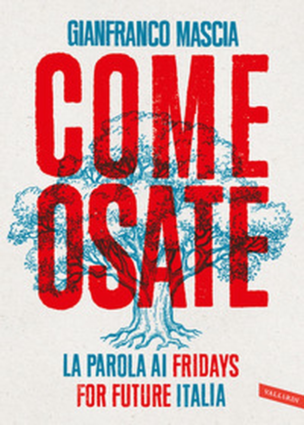 Come osate. La parola ai Fridays for Future Italia - Librerie.coop Come osate. La parola ai Fridays for Future Italia - Librerie.coop