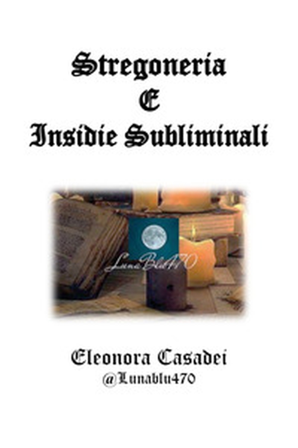 Stregoneria e insidie subliminali - Librerie.coop Stregoneria e insidie subliminali - Librerie.coop