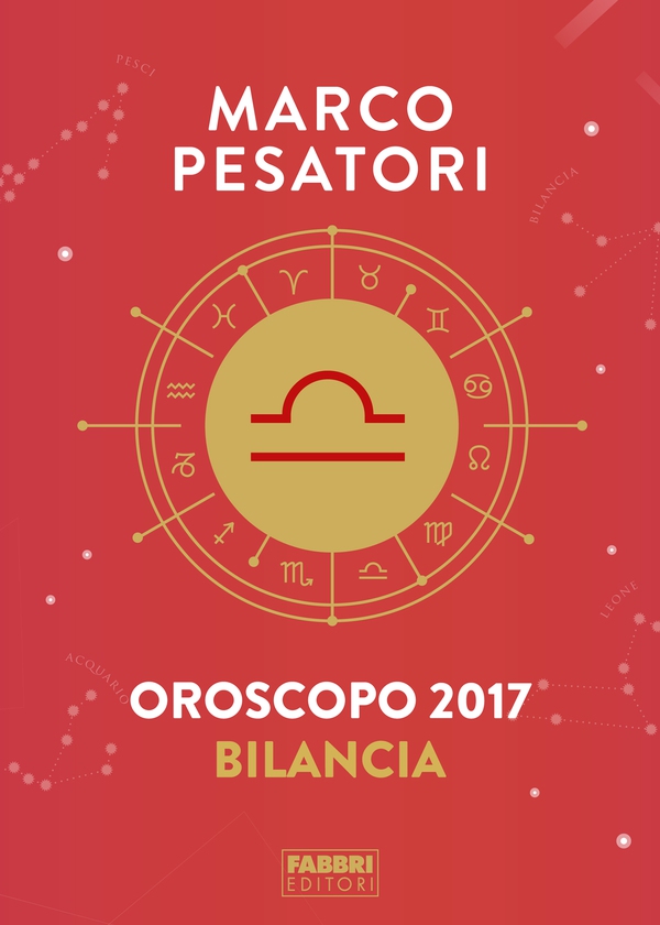 Bilancia - Oroscopo 2017 - Librerie.coop Bilancia - Oroscopo 2017 - Librerie.coop